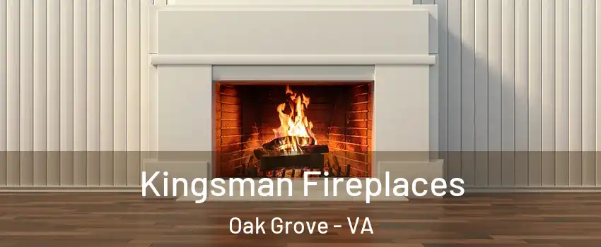 Kingsman Fireplaces Oak Grove - VA