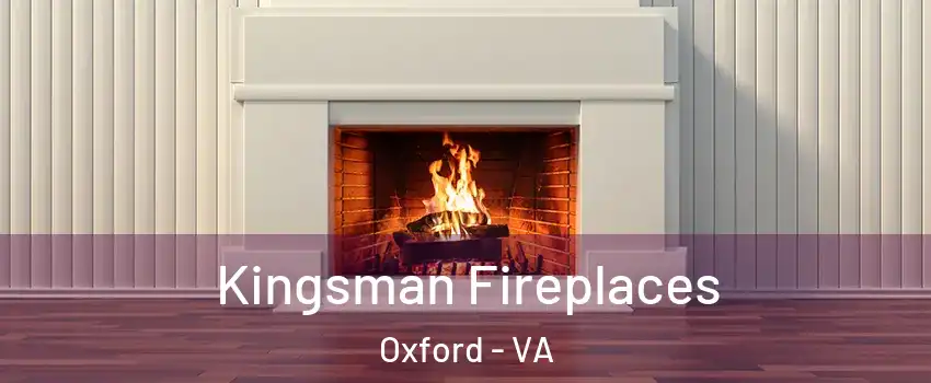Kingsman Fireplaces Oxford - VA