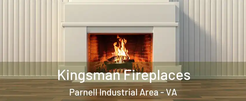 Kingsman Fireplaces Parnell Industrial Area - VA