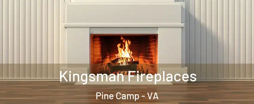 Kingsman Fireplaces Pine Camp - VA