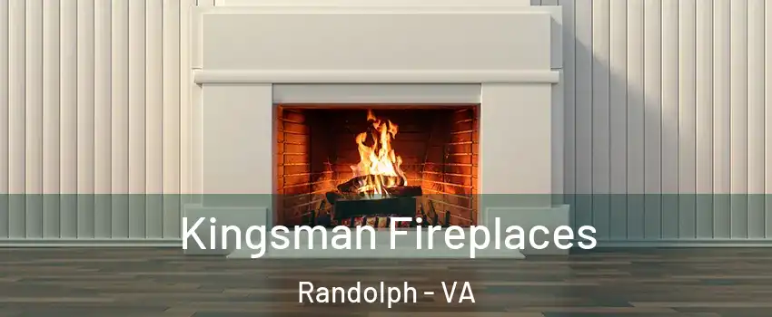 Kingsman Fireplaces Randolph - VA