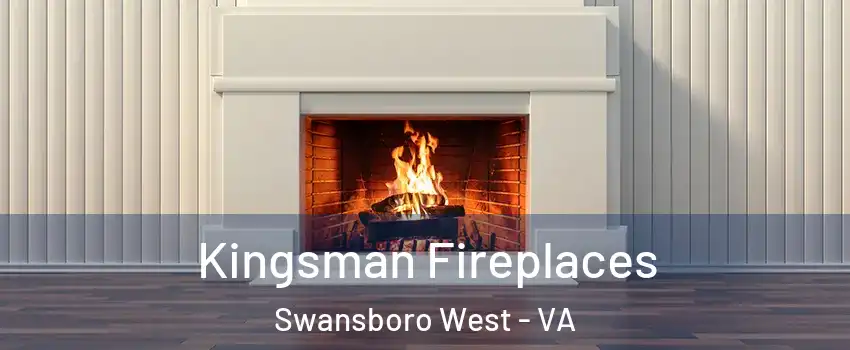 Kingsman Fireplaces Swansboro West - VA