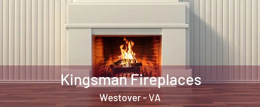 Kingsman Fireplaces Westover - VA