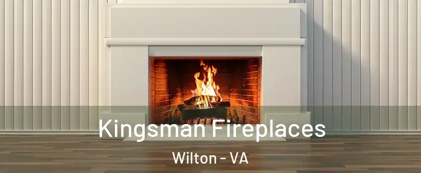 Kingsman Fireplaces Wilton - VA