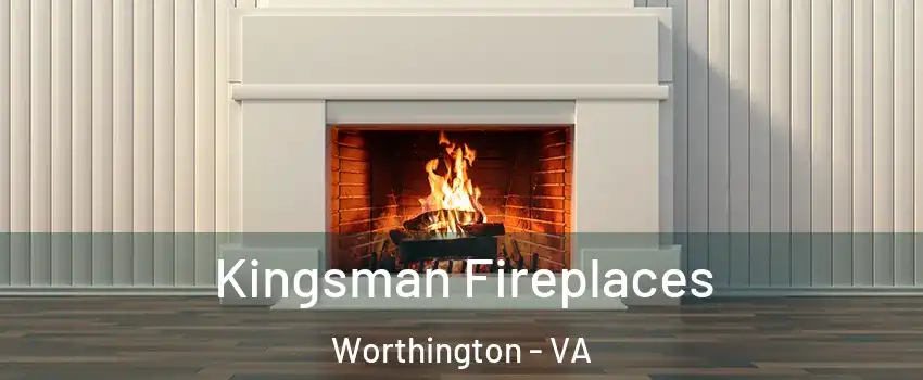 Kingsman Fireplaces Worthington - VA