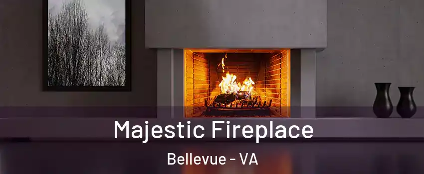 Majestic Fireplace Bellevue - VA