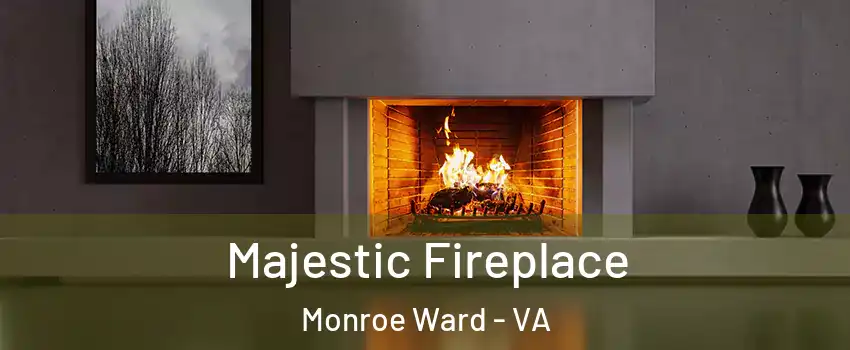 Majestic Fireplace Monroe Ward - VA