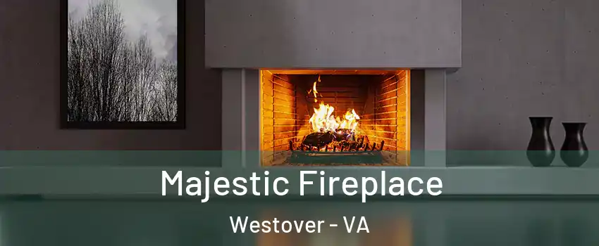 Majestic Fireplace Westover - VA