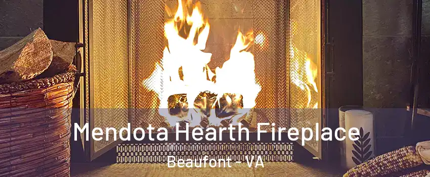 Mendota Hearth Fireplace Beaufont - VA