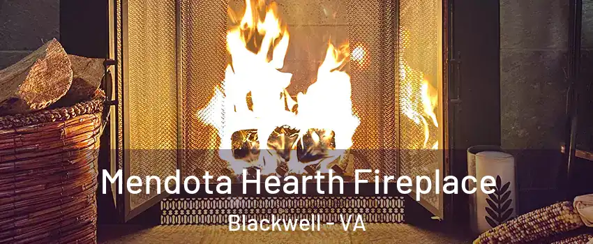 Mendota Hearth Fireplace Blackwell - VA