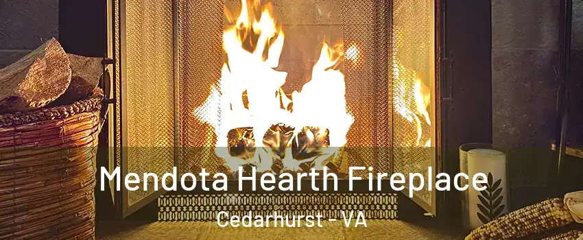 Mendota Hearth Fireplace Cedarhurst - VA
