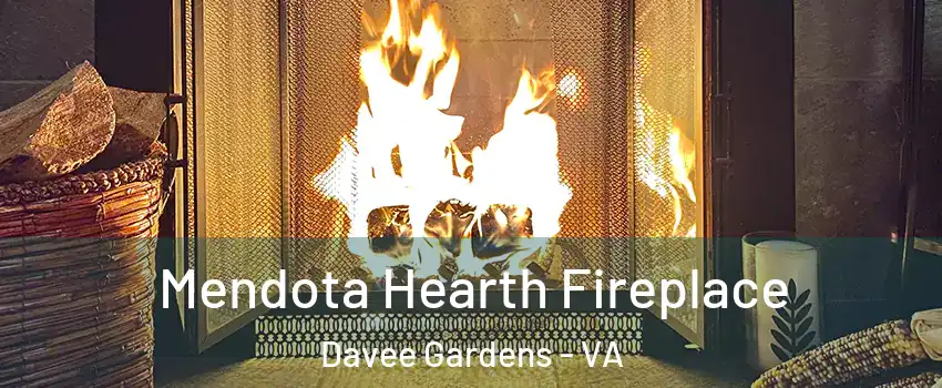 Mendota Hearth Fireplace Davee Gardens - VA