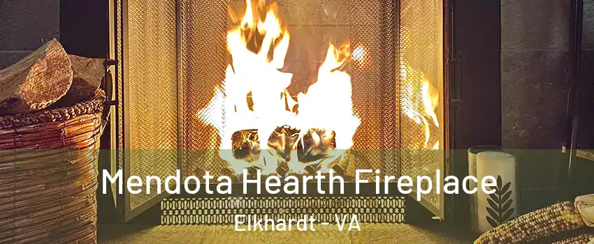 Mendota Hearth Fireplace Elkhardt - VA