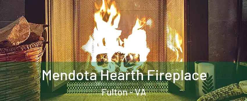 Mendota Hearth Fireplace Fulton - VA