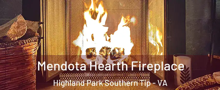 Mendota Hearth Fireplace Highland Park Southern Tip - VA