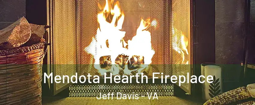 Mendota Hearth Fireplace Jeff Davis - VA
