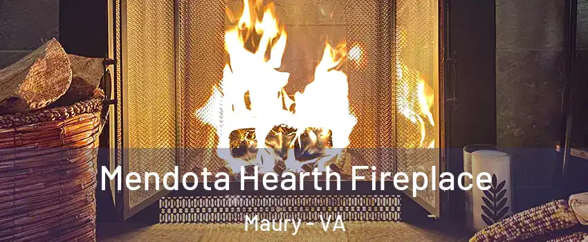 Mendota Hearth Fireplace Maury - VA