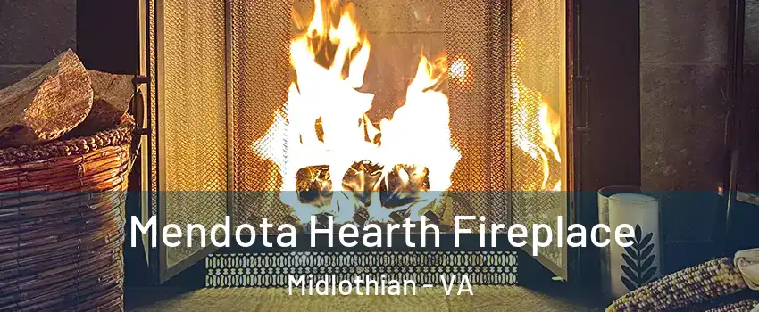 Mendota Hearth Fireplace Midlothian - VA
