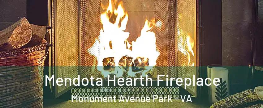 Mendota Hearth Fireplace Monument Avenue Park - VA