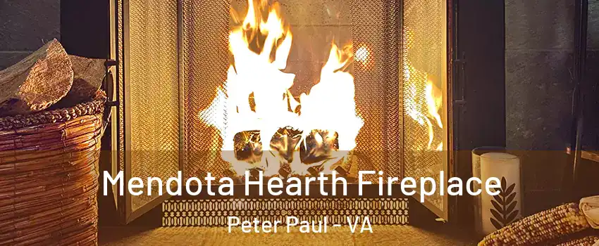 Mendota Hearth Fireplace Peter Paul - VA