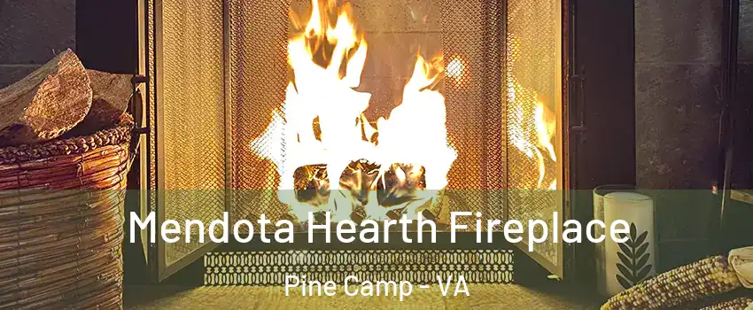 Mendota Hearth Fireplace Pine Camp - VA