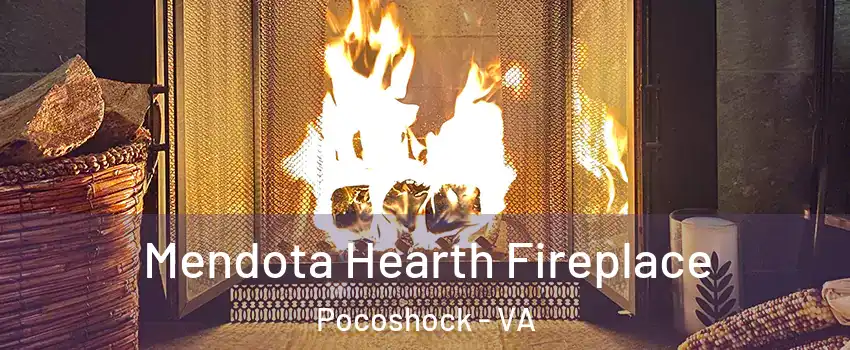 Mendota Hearth Fireplace Pocoshock - VA