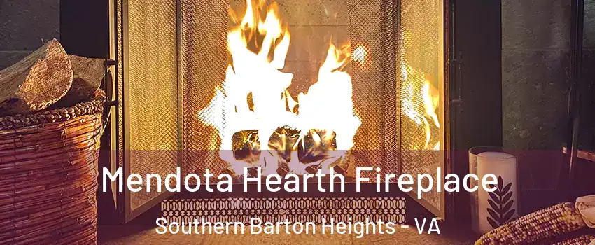 Mendota Hearth Fireplace Southern Barton Heights - VA
