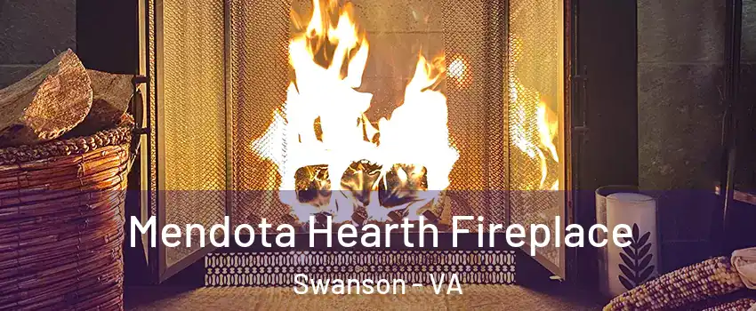 Mendota Hearth Fireplace Swanson - VA