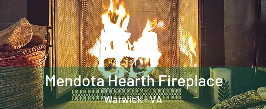 Mendota Hearth Fireplace Warwick - VA