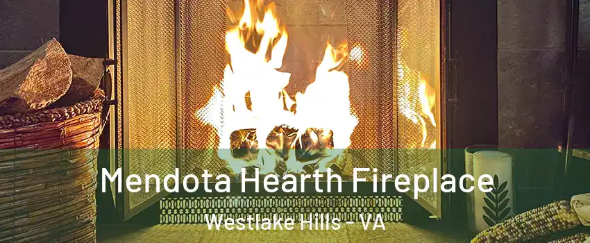 Mendota Hearth Fireplace Westlake Hills - VA