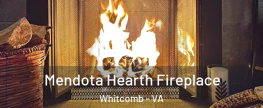 Mendota Hearth Fireplace Whitcomb - VA