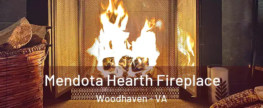 Mendota Hearth Fireplace Woodhaven - VA