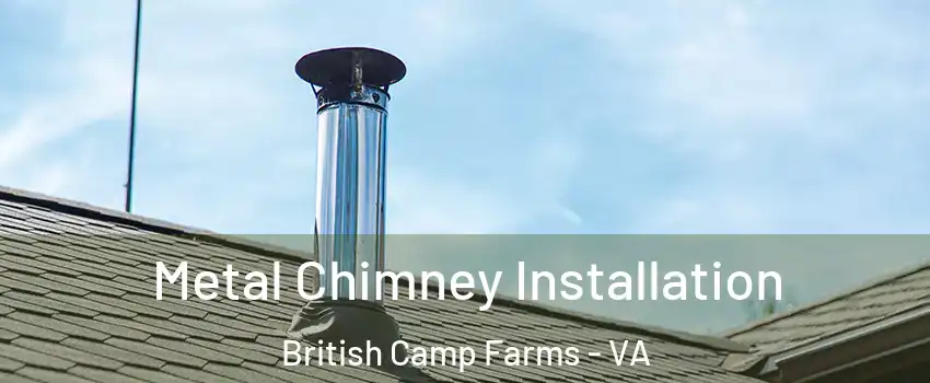 Metal Chimney Installation British Camp Farms - VA