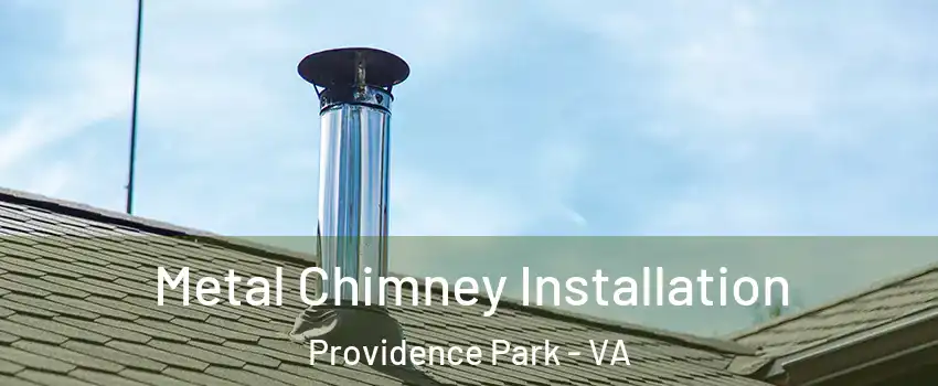Metal Chimney Installation Providence Park - VA