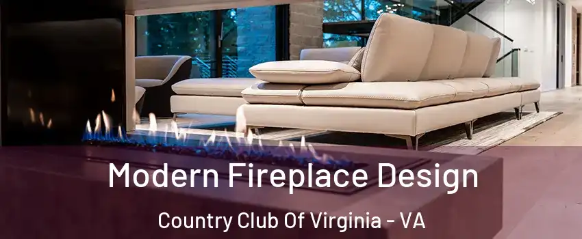 Modern Fireplace Design Country Club Of Virginia - VA