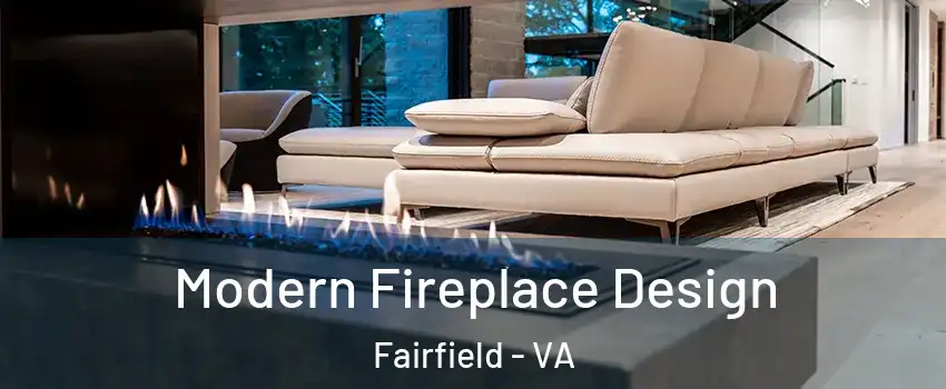 Modern Fireplace Design Fairfield - VA