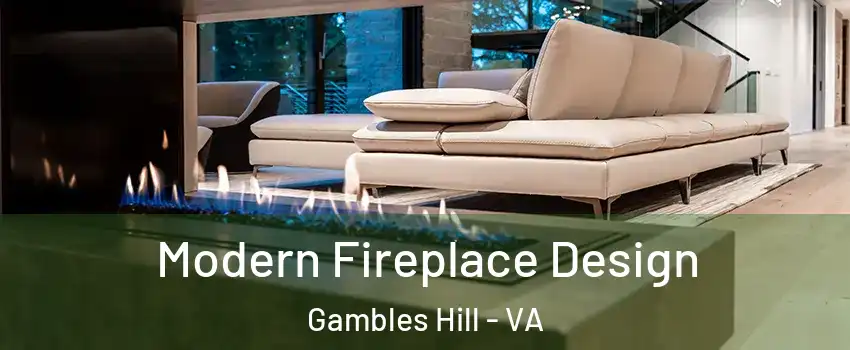 Modern Fireplace Design Gambles Hill - VA