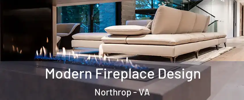 Modern Fireplace Design Northrop - VA