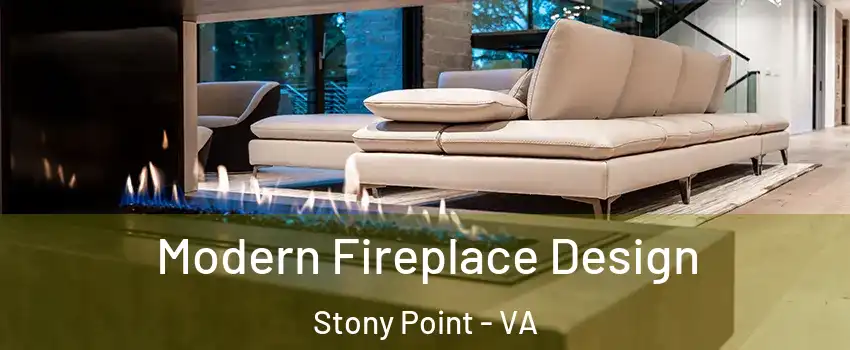 Modern Fireplace Design Stony Point - VA