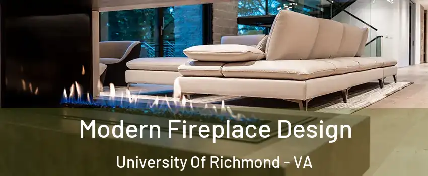 Modern Fireplace Design University Of Richmond - VA
