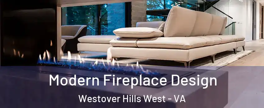 Modern Fireplace Design Westover Hills West - VA