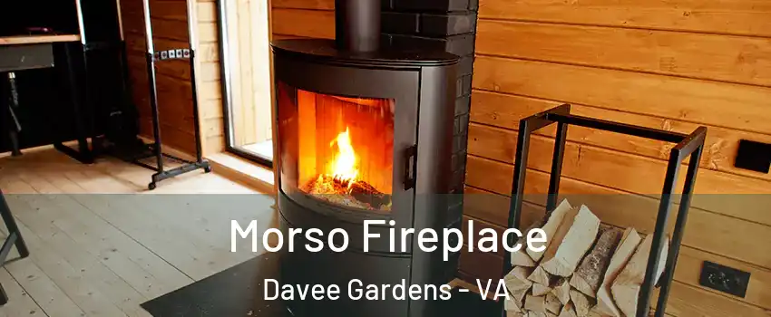 Morso Fireplace Davee Gardens - VA