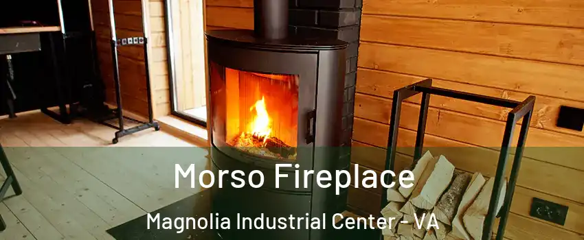 Morso Fireplace Magnolia Industrial Center - VA