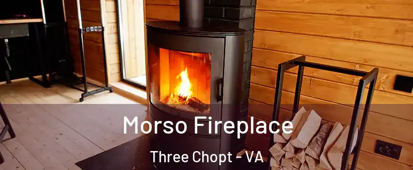 Morso Fireplace Three Chopt - VA