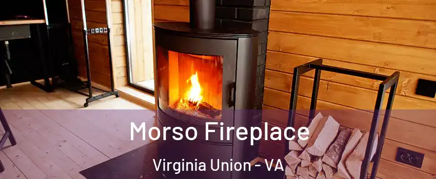 Morso Fireplace Virginia Union - VA