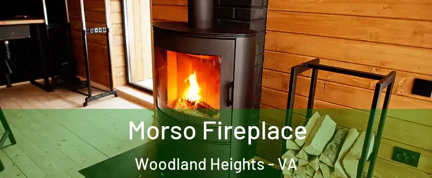 Morso Fireplace Woodland Heights - VA