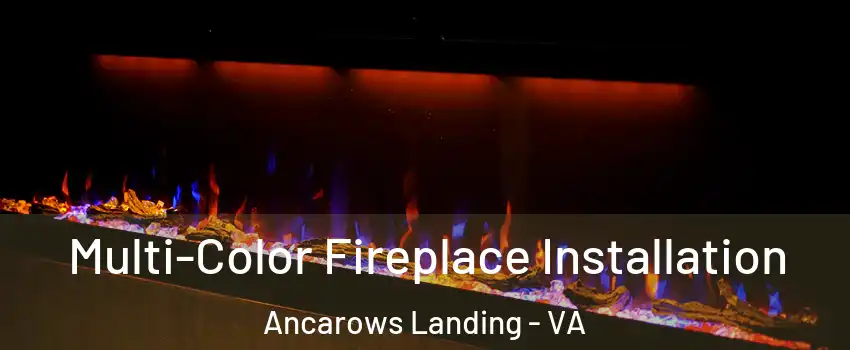 Multi-Color Fireplace Installation Ancarows Landing - VA