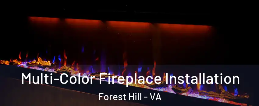 Multi-Color Fireplace Installation Forest Hill - VA