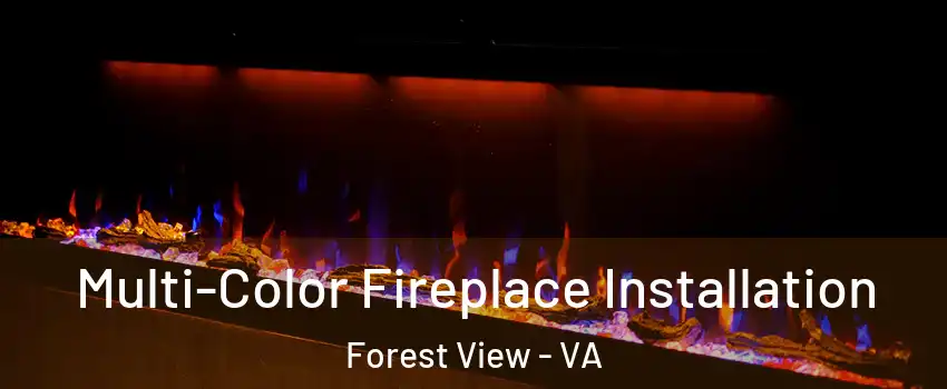 Multi-Color Fireplace Installation Forest View - VA