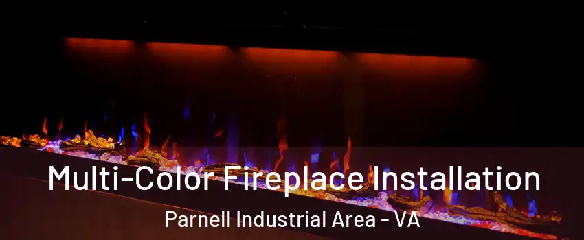 Multi-Color Fireplace Installation Parnell Industrial Area - VA